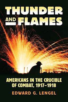 portada Thunder and Flames: Americans in the Crucible of Combat, 1917-1918 (Modern war Studies) (en Inglés)