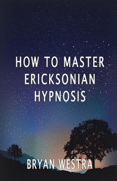 portada How To Master Ericksonian Hypnosis (in English)