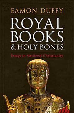 portada Royal Books and Holy Bones: Essays in Medieval Christianity (en Inglés)