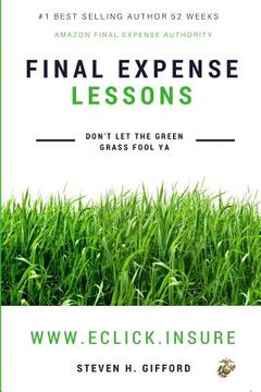 portada Final Expense Lessons: Don't Let the Green Grass Fool Ya (en Inglés)