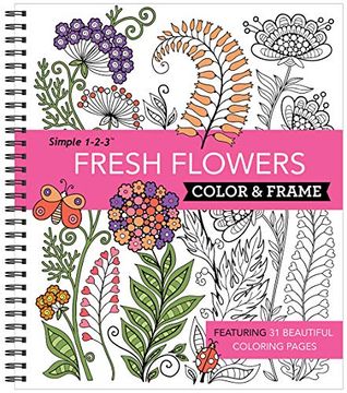 portada Color & Frame - Fresh Flowers (Adult Coloring Book) (en Inglés)
