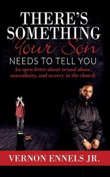 portada There's Something Your Son Needs to Tell You: An open letter about sexual abuse, masculinity, and secrecy in the church (in English)
