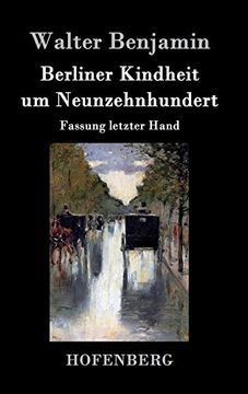 portada Berliner Kindheit um Neunzehnhundert: Fassung Letzter Hand (en Alemán)