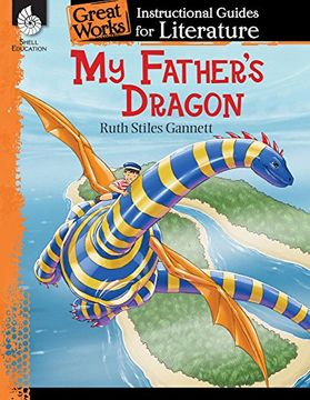 portada My Father's Dragon: An Instructional Guide for Literature (Great Works) (en Inglés)