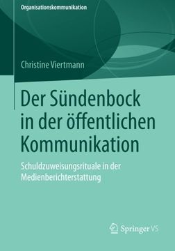portada Der Sündenbock in der Öffentlichen Kommunikation: Schuldzuweisungsrituale in der Medienberichterstattung (Organisationskommunikation) (en Alemán)