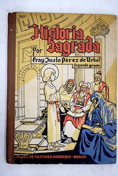 Libro Historia Sagrada: Segundo Grado De Pérez De Úrbel, Justo - Buscalibre