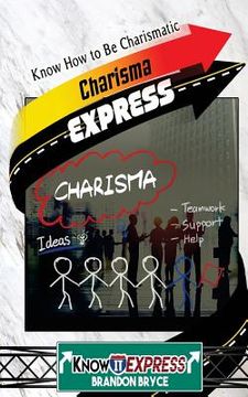 portada Charisma Express: Know How to Be Charismatic (in English)