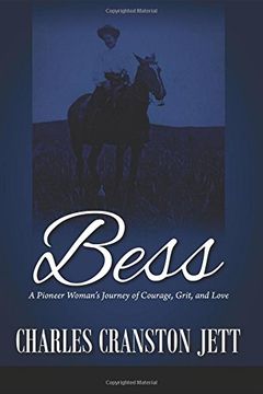 portada Bess: A Pioneer Woman's Journey of Courage, Grit and Love (en Inglés)