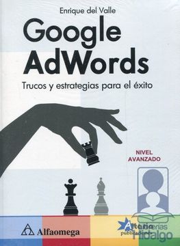 portada Google Adwords: Trucos y Estrategias Para el? Xit. Del Valle (in Spanish)