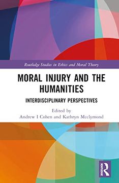 portada Moral Injury and the Humanities (Routledge Studies in Ethics and Moral Theory) (en Inglés)