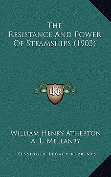 portada the resistance and power of steamships (1903) (en Inglés)