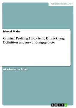 portada Criminal Profiling Historische Entwicklung, Definition und Anwendungsgebiete (en Alemán)