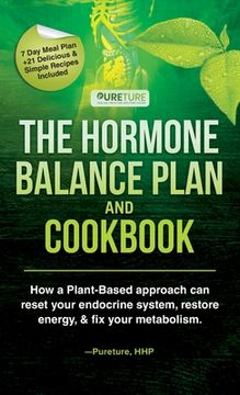 portada Hormone Balance Plan and Cookbook; How a Plant-Based approach can reset your endocrine system, restore energy, and fix your metabolism 