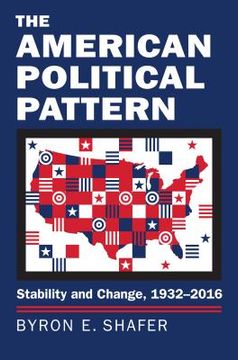 portada The American Political Pattern: Stability and Change, 1932-2016