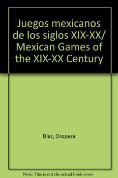 portada Juegos Mexicanos de los Siglos xix y xx Para Recordar Aprender y Enseñar (in Spanish)