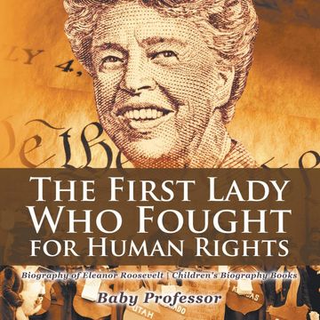 portada The First Lady who Fought for Human Rights - Biography of Eleanor Roosevelt Children's Biography Books (en Inglés)