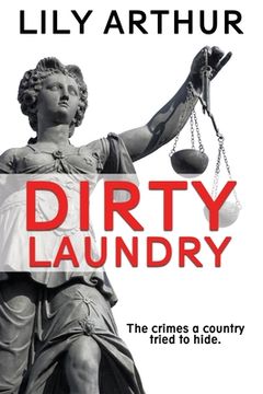 portada Dirty Laundry: The crimes a country tried to hide (en Inglés)