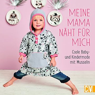 portada Meine Mama Näht für Mich: Coole Baby- und Kindermode mit Musselin (en Alemán)