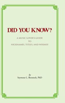 portada Did You Know?: A Music Lover's Guide to Nicknames, Titles, and Whimsy (en Inglés)