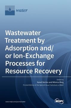 portada Wastewater Treatment by Adsorption and/or Ion-Exchange Processes for Resource Recovery (en Inglés)