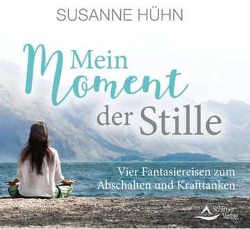 portada Mein Moment der Stille: Vier Fantasiereisen zum Abschalten und Krafttanken (in German)
