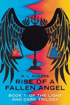 portada Rise of a Fallen Angel: Book 1. of the Light and Dark Trilogy (en Inglés)