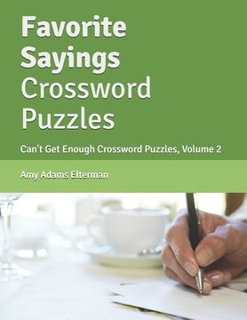 portada Favorite Sayings Crossword Puzzles: Can't Get Enough Crossword Puzzles, Volume 2 (en Inglés)