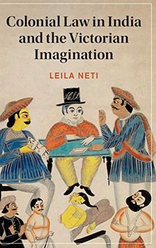 portada Colonial law in India and the Victorian Imagination: 128 (Cambridge Studies in Nineteenth-Century Literature and Culture, Series Number 128) (in English)