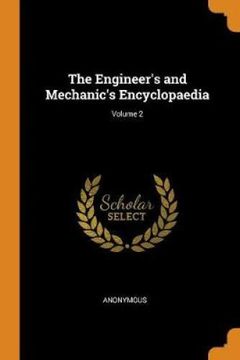 portada The Engineer's and Mechanic's Encyclopaedia; Volume 2 