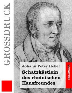 portada Schatzkästlein des rheinischen Hausfreundes (Großdruck) (en Alemán)