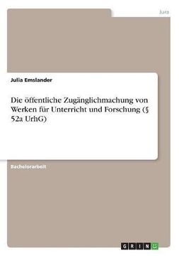 portada Die Offentliche Zuganglichmachung Von Werken Fur Unterricht Und Forschung ( 52a Urhg) (German Edition)
