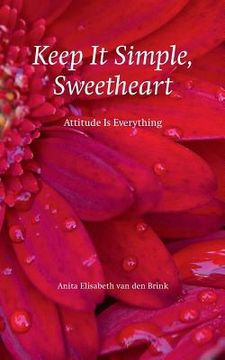 portada Keep it Simple, Sweetheart: Attitude is everything (in English)