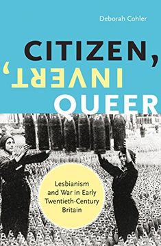 portada Citizen, Invert, Queer: Lesbianism and war in Early Twentieth-Century Britain (in English)