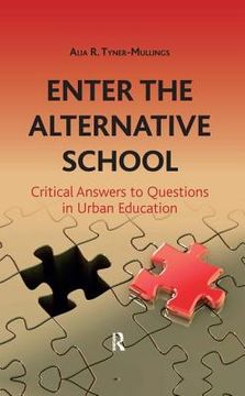 portada enter the alternative school: critical answers to questions in urban education