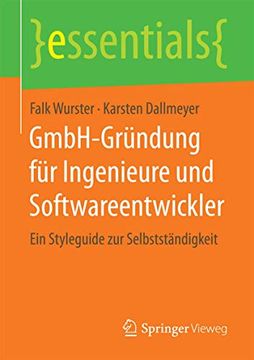 portada Gmbh-Gründung für Ingenieure und Softwareentwickler: Ein Styleguide zur Selbstständigkeit (en Alemán)