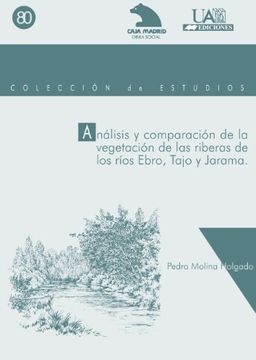 portada Análisis y comparación de la vegetación de las riberas de los ríos Ebro, Tajo y Jarama (Colección de Estudios)