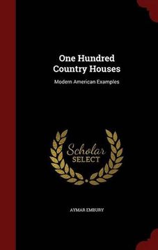 portada One Hundred Country Houses: Modern American Examples