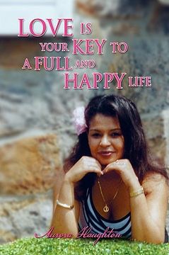 portada love is your key to a full and happy life (en Inglés)