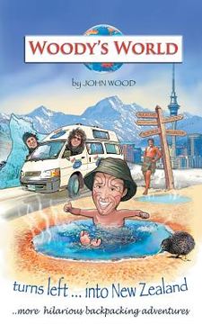 portada Woody's World Turns left into New Zealand...: More hilarious travelling tales (en Inglés)