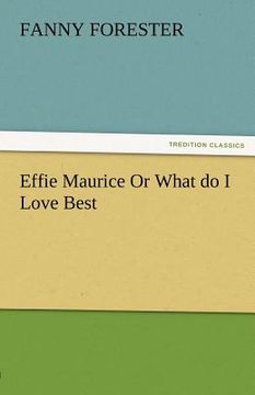 portada effie maurice or what do i love best (en Inglés)
