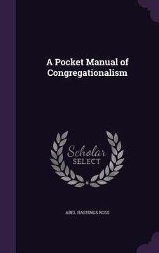 portada A Pocket Manual of Congregationalism (in English)