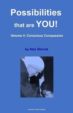 portada Possibilities that are YOU!: Volume 4: Conscious Compassion (en Inglés)
