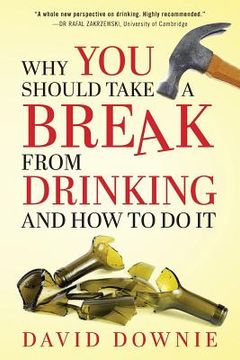 portada Why You Should Take A Break From Drinking And How to do it (en Inglés)
