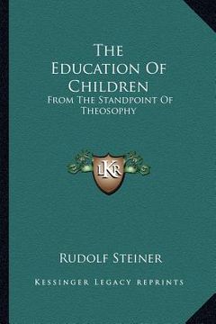 portada the education of children: from the standpoint of theosophy (in English)