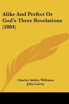 portada alike and perfect or god's three revelations (1884) (en Inglés)