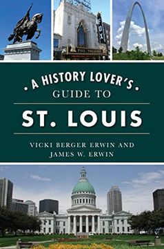 portada History Lover's Guide to st. Louis, a (History & Guide) (in English)