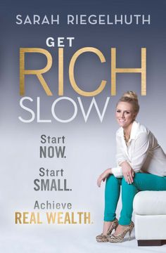 portada Get Rich Slow: Start Now, Start Small to Achieve Real Wealth (en Inglés)