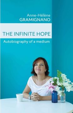 portada The Infinite Hope: Autobiography of a medium (en Inglés)