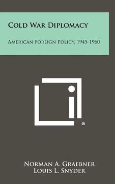 portada cold war diplomacy: american foreign policy, 1945-1960