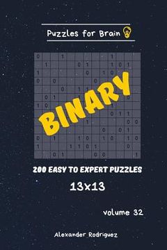portada Puzzles for Brain - Binary 200 Easy to Expert Puzzles 13x13 vol.32 (en Inglés)